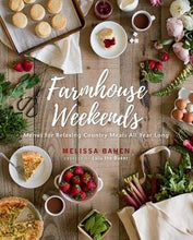 Load image into Gallery viewer, Farmhouse Weekends: Menus for Relaxing Country Meals All Yr
